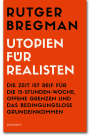 R. Bregman: Utopien für Realisten